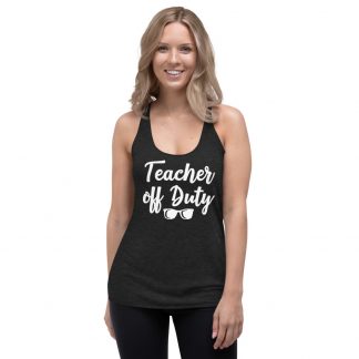 Teacher off Duty Tank Top