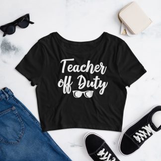 Teacher Off Duty Crop Tee